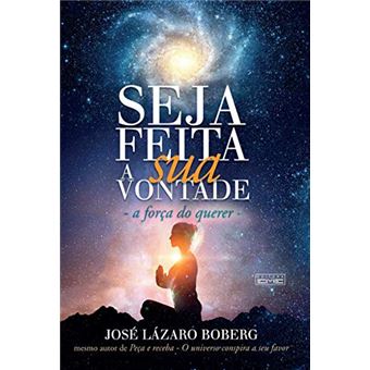 Seja Feita a Sua Vontade - a Força do Querer - 1