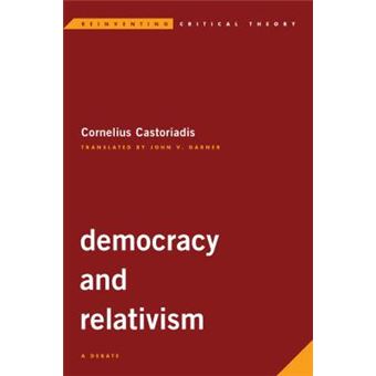 Democracy And Relativism A Debate Reinventing Critical Theory - 1