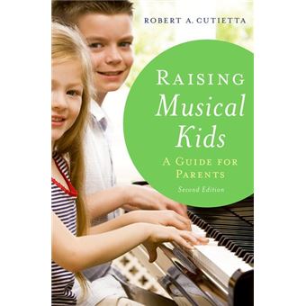 Raising Musical Kids - A Guide for Parents - Paperback - 2014 - 1