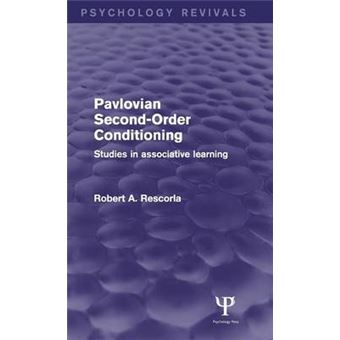 Pavlovian Second-order Conditioning (Psychology Revivals) - Studies in Associative Learning - Hardback - 2014 - 1