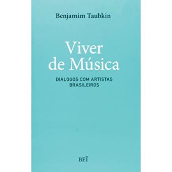 Viver de Música. Diálogos com Artistas Brasileiros - 1