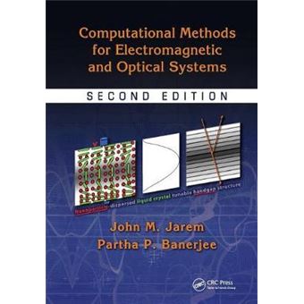 Computational Methods For Electromagnetic And Optical Systems Optical Science And Engineering - 1