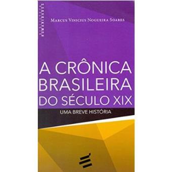A Crônica Brasileira Do Século Xix. Uma Breve História - 1
