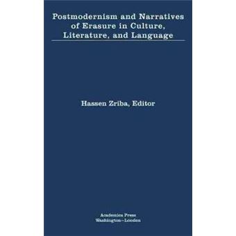 Postmodernism And Narratives Of Erasure In Culture, Literature, And Language - 1