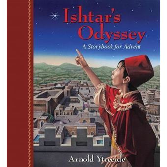 Ishtar&aposs Odyssey A Family Story For Advent - 1