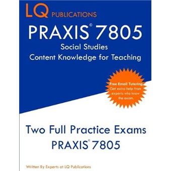 Praxis 7805 Social Studies Content Knowledge For Teaching Praxis Social Studies Ckt  Praxis 7805  Free Online Tutoring  New 2020 Edition  The Latest Practice Exam Questions To Pass The Exam - 1