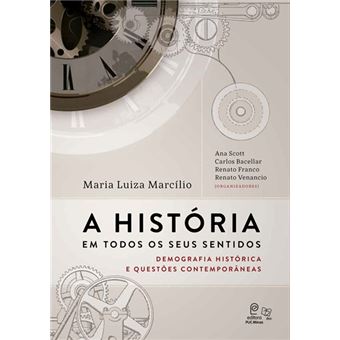 A História em Todos os Seus Sentidos. Demografia Histórica e Questões Contemporâneas - 1