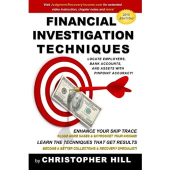 Financial Investigation Techniques: Locate Employers, Bank Accounts, and Assets with Pinpoint Accuracy! - Paperback - 2010 - 1