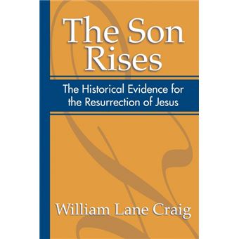 The Son Rises - Historical Evidence for the Resurrection of Jesus - Paperback - 2000 - 1