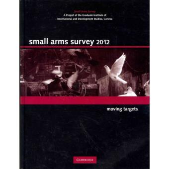 Small Arms Survey - Moving Targets - Hardback - 2012 - 1
