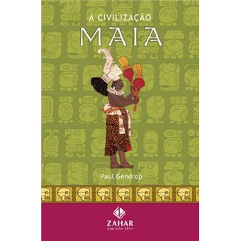 A Civilização Maia. Coleção Civilizações Pré-Colombianas - 1