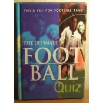 Ultimate Football Quiz (Ultimate Quiz Books) - 1