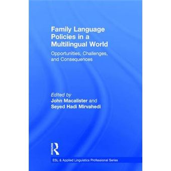 Family Language Policies In A Multilingual World Opportunities, Challenges, And Consequences Esl Applied Linguistics Professional Series - 1