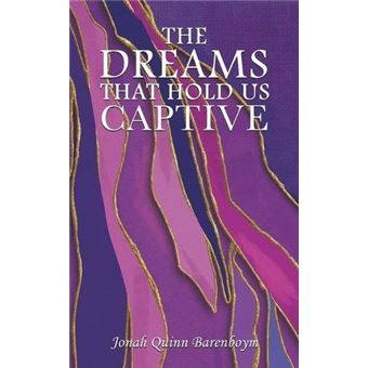The Dreams That Hold Us Captive - 1
