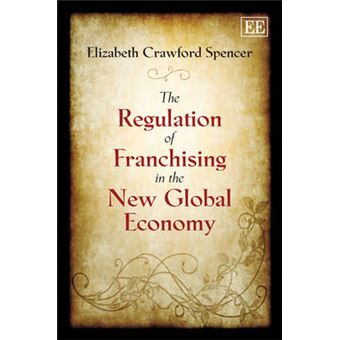 The Regulation Of Franchising In The New Global Economy