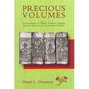 Precious Volumes - An Introduction to Chinese Sectarian Scriptures from the Sixteenth and Seventeenth Centuries - Hardback - 1999 - 1