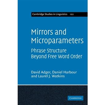 Mirrors and Microparameters - Phrase Structure Beyond Free Word Order - Paperback - 2011 - 1