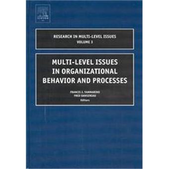 Multi-Level Issues In Organizational Behavior And Processes, Research In Multi-Level Issues Series - 1