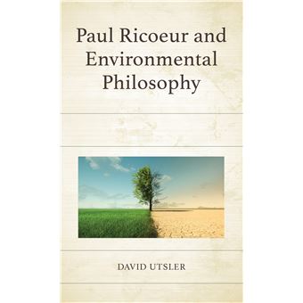 Paul Ricoeur and Environmental Philosophy (Studies in the Thought of Paul Ricoeur) - 1