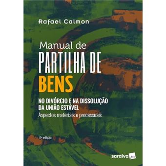 Manual De Partilha De Bens: No Divórcio E Na Dissolução Da União Estável - Aspectos Materiais - 1