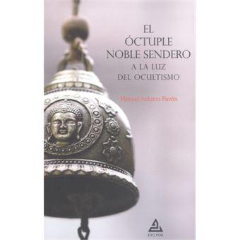El Óctuple Noble Sendero A La Luz Del Ocultismo - 1