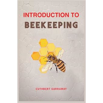 Introduction to Beekeeping: Your Beginner's Handbook to the World of Beekeeping (2024 Crash Course) - 1