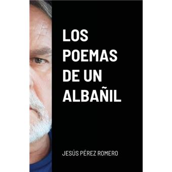 Los Poemas De Un Albanil - 1