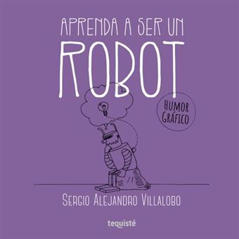 Aprenda A Ser Un Robot - 1