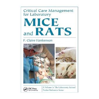 Critical Care Management for Laboratory Mice and Rats - Paperback - 2013 - 1