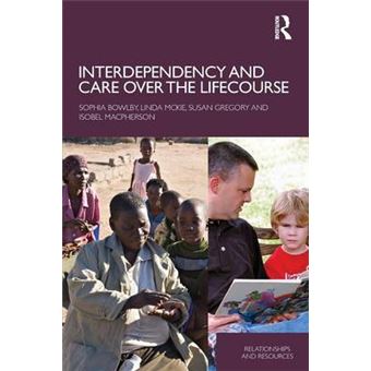 Interdependency and Care Over the Lifecourse - Paperback - 2010 - 1