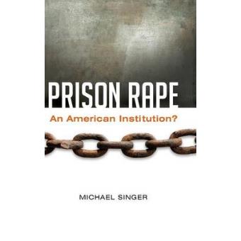 Prison Rape An American Institution - 1
