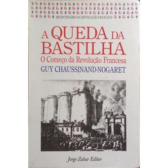 A queda da bastilha: o começo da revolução francesa. - 1