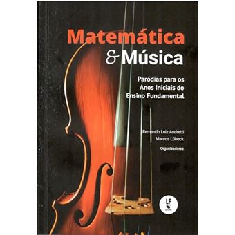 Matemática E Música Paródias Para Os Anos Iniciai Do Ensino Fundamental - 1