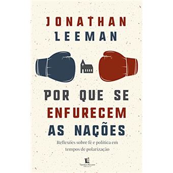 Por Que Se Enfurecem As Nações: Reflexões Sobre Fé E Política Em Tempos De Polarização - 1