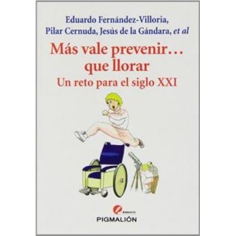 MÃ¡s vale prevenir que llorar : un reto para el siglo XXI - 1