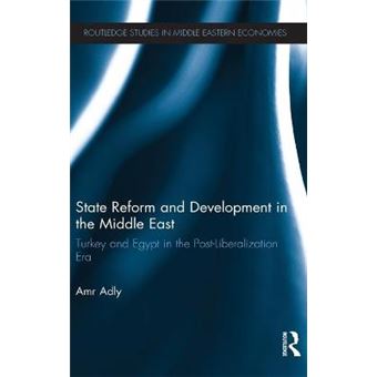 State Reform and Development in the Middle East - Turkey and Egypt in the Post-Liberalization Era - Hardback - 2012 - 1