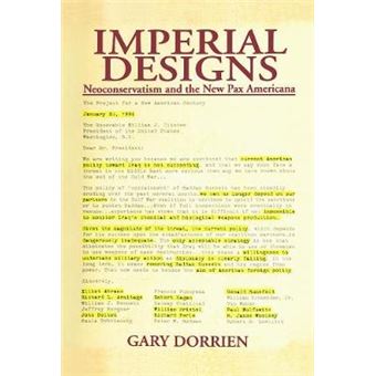 Imperial Designs - Neoconservatism and the New Pax Americana - Paperback - 2012 - 1