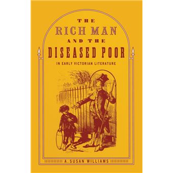The Rich Man And The Diseased Poor In Early Victorian Literature - 1