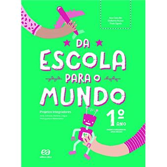 Da Escola para o Mundo. Projeto Integrador - 1º Ano - 1