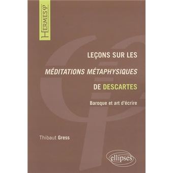 Leçons Sur Les Méditations Métaphysiques De Descartes - Baroque Et Art Décrire - 1