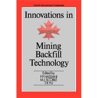 Innovations in Mining Backfill Technology - Proceedings of the 4th International Symposium on Mining with Backfill, Montreal ... 1989 - Hardback - 1989 - 1