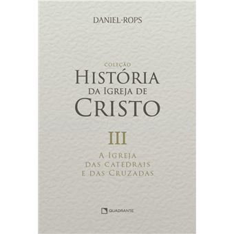 A Igreja Das Catedrais E Das Cruzadas - Volume Iii - 1