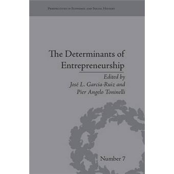 The Determinants Of Entrepreneurship Leadership, Culture, Institutions Perspectives In Economic And Social History - 1