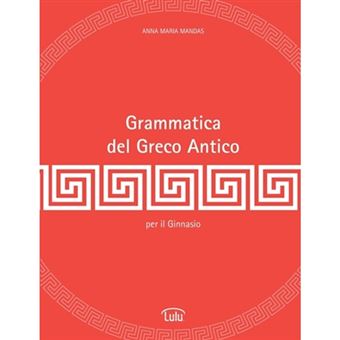 Grammatica del Greco Antico - Paperback - 2014 - 1