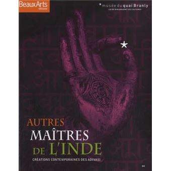Autres Maîtres De Linde - Créations Contemporaines Des Adivasi: Musée Du Quai Branly - 1