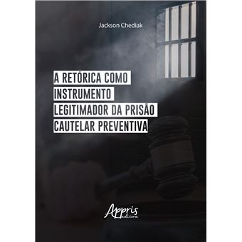 A Retórica Como Instrumento Legitimador Da Prisão Cautelar Preventiva - 1