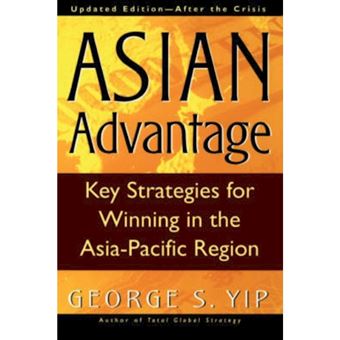 The Asian Advantage - Key Strategies for Winning in the Asia-Pacific Region - Paperback - 2000 - 1