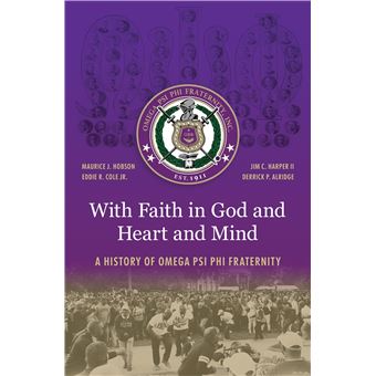 With Faith in God and Heart and Mind: A History of Omega Psi Phi Fraternity - 1