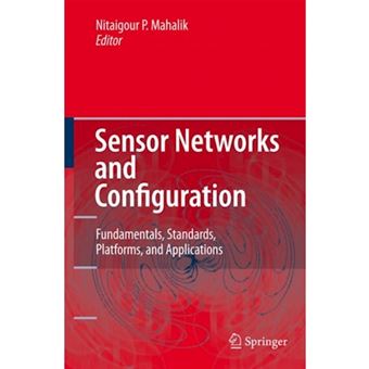 Sensor Networks and Configuration - Fundamentals, Standards, Platforms, and Applications - Paperback - 2010 - 1