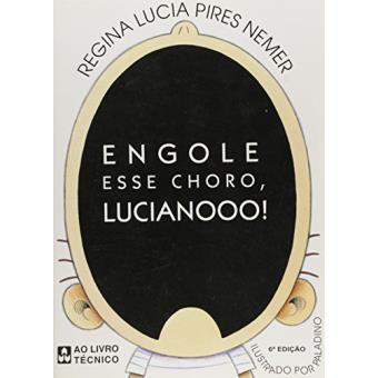 Engole Esse Choro, Lucianooo! - 1